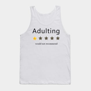 adulting would not recommend -  graphic tee adulting- adulting shirt-  adulting stickers Tank Top
